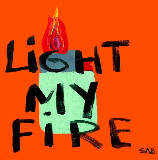 Light My Fire 12x12 Neon sign painting pop art quote